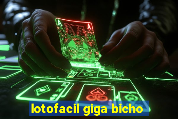 lotofacil giga bicho